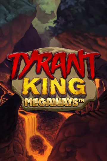 Tyrant king megaways